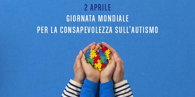 2  Aprile 2023 Giornata Mondiale                                             della Consapevolezza sull’Autismo